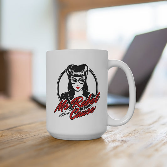 Ms. Rebel with a Cause Signature Mug - Empower Your Day with Every Sip (15oz)