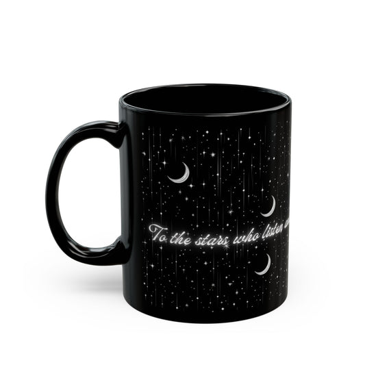 “To the Stars Who Listen” Mystical Night Sky Mug – Celestial and Dreamy Design (11oz)